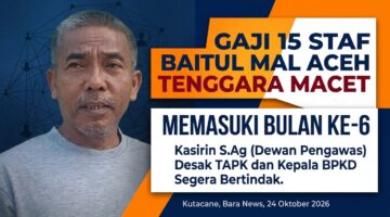 Misteri Belum Cairnya Gaji Pengurus Baitul Mal Aceh Tenggara Selama Enam Bulan Terakhir di Tahun 2026